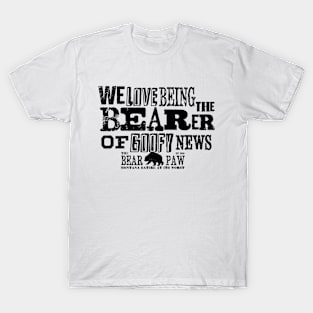 Bearer of Goofy News [Black Design] T-Shirt